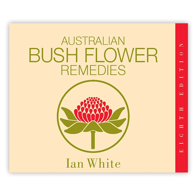 Australian Bush Flower Remedies – Seventh Edition